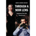Through a Noir Lens: Adapting Film Noir Visual Style