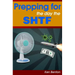 Prepping for the day the SHTF: A complete bug-out and survival plan for life after doomsday.