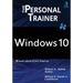 Windows 10: The Personal Trainer, 3rd Edition: Your personalized guide to Windows 10