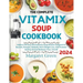 The Complete Vitamix Blender Soup Cookbook: Explore 105 Easy And Delicious Soup Recipes Designed to Nourish, Energize, Detoxify, Aid in Weight Loss, A