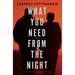 What You Need from the Night
