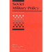 Soviet Military Policy: An International Security Reader