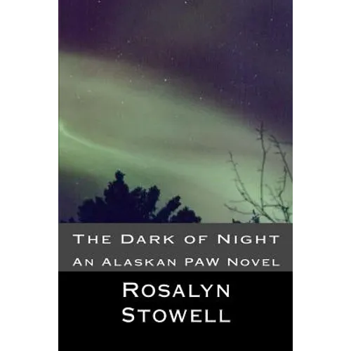 The Dark of Night: An Alaskan PAW Novel