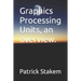 Graphics Processing Units, an overview.