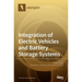 Integration of Electric Vehicles and Battery Storage Systems