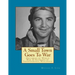 A Small Town Goes To War: Histories of the World War II Veterans of Independence, Wisconsin