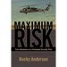Maximum Risk: True Adventures of a Homeland Security Pilot