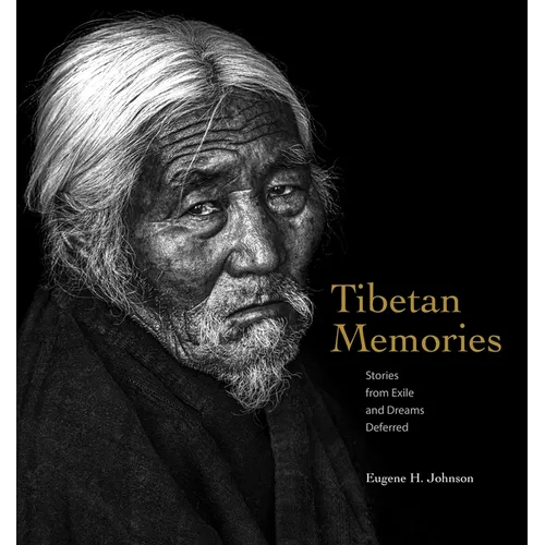 Tibetan Memories: Stories from Exile and Dreams Deferred