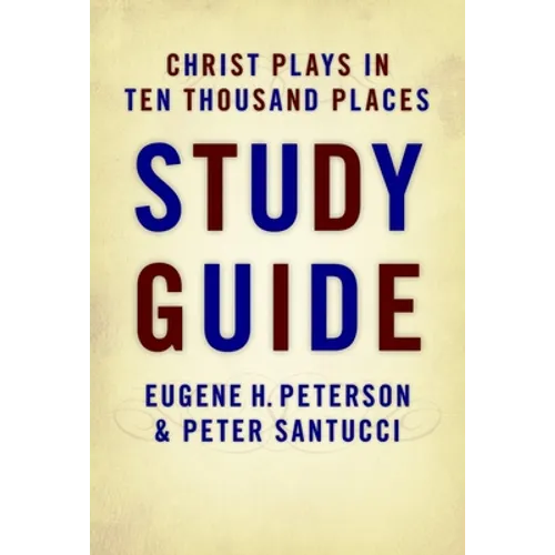 Christ Plays in Ten Thousand Places Study Guide
