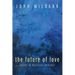 The Future of Love: Essays in Political Theology