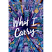 What I Carry