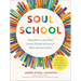 Soul School: Taking Kids on a Joy-Filled Journey Through the Heart of Black American Culture