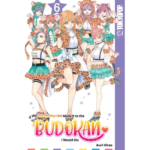 If My Favorite Pop Idol Made It to the Budokan, I Would Die, Volume 6