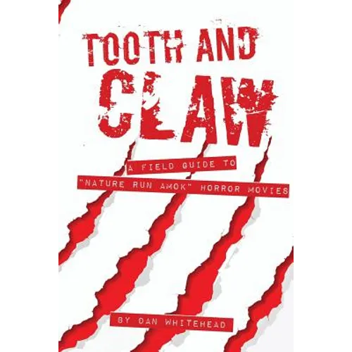 Tooth and Claw: A Field Guide to Nature Bites Back Movies.