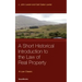 Law of Real Property: A Short Historical Introduction to the Law of Real Property