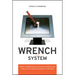 Wrench in the System: What's Sabotaging Your Business Software and How You Can Release the Power to Innovate