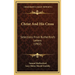 Christ And His Cross: Selections From Rutherford's Letters (1902)