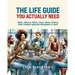 The Life Guide You Actually Need: Real Skills, Real Talk, Real Tools for Young Adults Figuring It Out