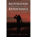 Restoration Begins with Repentance: The Father's Heart