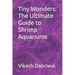 Tiny Wonders: The Ultimate Guide to Shrimp Aquariums