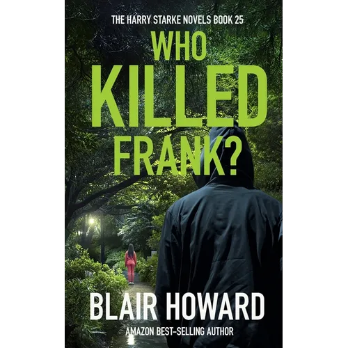 Who Killed Frank?: The Harry Starke Novels Book 26