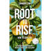 Root-to-Rise: How to Love Life