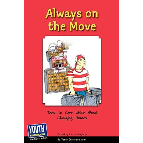 Always on the Move: Teens in Care Write about Changing Homes