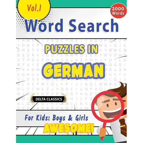 Word Search Puzzles in German for Kids: Boys & Girls - Awesome! Vol.1 - Delta Classics - Paperback