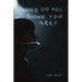 Who Do You Think You Are?