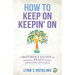 How to Keep On Keepin' On: A Mother's Guide to Finding Peace When Addiction Hits Home