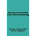 The Executive Guide to Video Teleconferencing