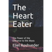 The Heart Eater: The Power of the Entrance to the Abyss