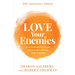 Love Your Enemies: How to Break the Anger Habit & Be a Whole Lot Happier