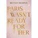 Paris Wasn't Ready for Her