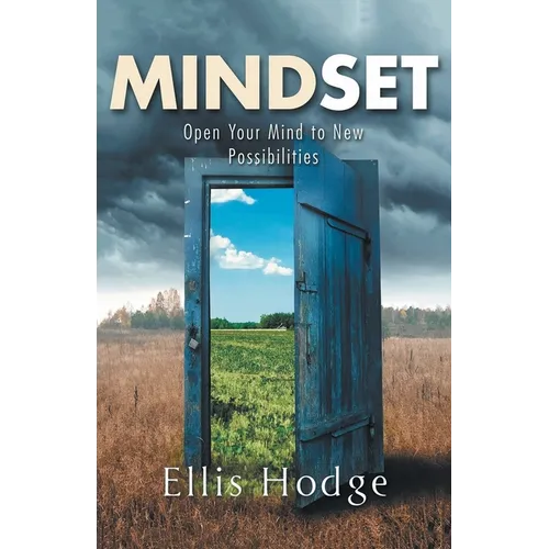 Mindset: Open Your Mind to New Possibilities