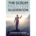 The Scrum Master Guidebook: A Reference for Obtaining Mastery