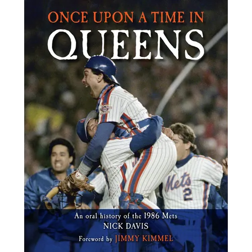 Once Upon a Time in Queens: An Oral History of the 1986 Mets