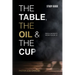 The Table, The Oil, and The Cup Study Guide: Fresh insights from Psalm 23