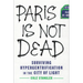 Paris Is Not Dead: Surviving Hypergentrification in the City of Light