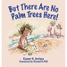 But There Are No Palm Trees Here!