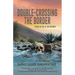 Double-Crossing the Border: A Seductive Tale of Love and Greed