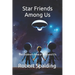 Star Friends Among Us: The Children's Book of UFOs and ETs