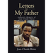 Letters to My Father: Authentic Memoirs of Jean-Claude Blaise
