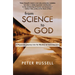 From Science to God: A Physicist's Journey Into the Mystery of Consciousness