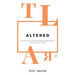 Altered: Discovering Unforeseen Joy Through the Suffering That Has Drastically Altered Your Life