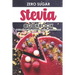 Zero Sugar Stevia Cookbook: Delicious Sugar-Free Stevia Recipes That Are Naturally Sweet