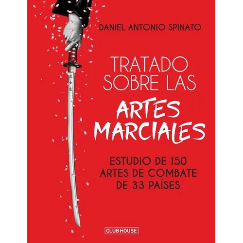 Tratado sobre las artes marciales: Estudio de 150 artes de combate de 33 países
