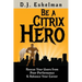 Be A Citrix Hero: Rescue Your Users from Poor Performance & Advance Your Career