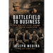 Battlefield to Business: One Marine's Inner Voyage of Ethical Leadership