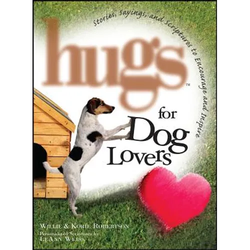 Hugs for Dog Lovers: Stories Sayings and Scriptures to Encourage and in